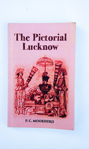 The Pictorial Lucknow